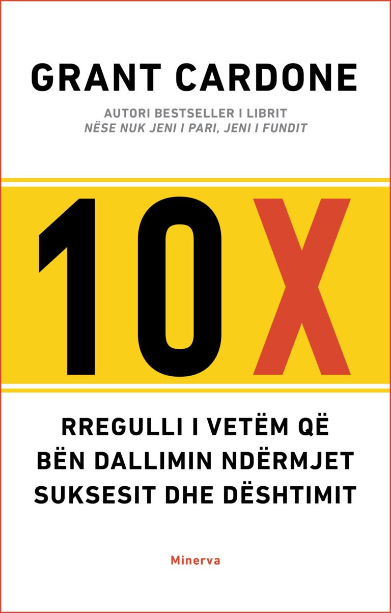 10X: Rregulli i vetëm që bën dallimin ndërmjet suksesit dhe dështimit