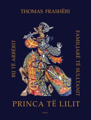 Princa të Lilit, Bij të Arbërit, Familjarë të Sulltanit